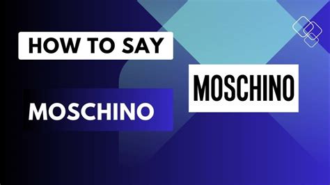 how do you pronounce miu miu|pronounce moschino.